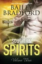 Southern Spirits. Vol 3 - Bailey Bradford