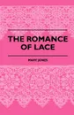 The Romance Of Lace - Mary Jones