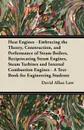 Heat Engines - Embracing the Theory, Construction, and Performance of Steam Boilers, Reciprocating Steam Engines, Steam Turbines and Internal Combustion Engines - A Text-Book for Engineering Students - David Allan Low