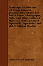 Landscape Architecture - A Comprehensive Classification Scheme for Books, Plans, Photographs, Notes and Other Collected Material - With Combined Alpha - Henry Vincent Hubbard