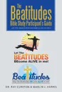 The Beatitudes Bible Study Participant's Guide. Let the Beatitudes Become Alive in You! - Dr. Ray Cureton, Marlin J. Harris