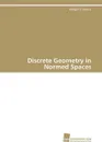 Discrete Geometry in Normed Spaces - Spirova Margarita