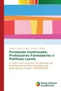 Formacao Continuada, Professores Formadores e Politicas Locais - Oliveira da Silva Rosivete, V. Oliveira Ozerina