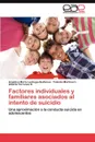 Factores individuales y familiares asociados al intento de suicidio - Lechuga-Quiñones Angélica María, Martínez L Yolanda, Terrones G Alberto