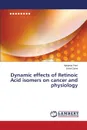 Dynamic effects of Retinoic Acid isomers on cancer and physiology - Perri Mariarita, Cione Erika