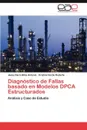 Diagnostico de Fallas Basado En Modelos Dpca Estructurados - Jes?'s Dar O. Mina Antonio, Cristina Verde Rodarte, Jesus Dario Mina Antonio