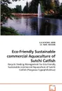 Eco-Friendly Sustainable Commercial Aquaculture of Sutchi Catfish - A. K. M. Rohul Amin, Mar Hossain