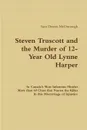 Steven Truscott and the Murder of 12-Year Old Lynne Harper - Sam Dennis McDonough