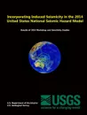 Incorporating Induced Seismicity in the 2014 United States National Seismic Hazard Model. Results of 2014 Workshop and Sensitivity Studies - U.S. Geological Survey, U.S. Department of the Interior