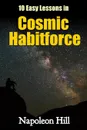 10 Easy Lessons in Cosmic Habitforce - Napoleon Hill