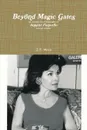 Beyond Magic Gates an unauthorized biography of Annette Funicello second edition - J.P. Moss