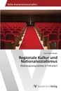 Regionale Kultur und Nationalsozialismus - Berger Anna Maria