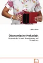 Okonomische Prekaritat - Beatrix Rauch