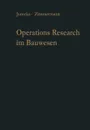 Operations Research Im Bauwesen. Optimierung Und Entscheidung Von Ingenieurproblemen - Walter Jurecka, Hans-J Zimmermann