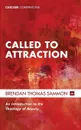 Called to Attraction - Brendan Thomas Sammon