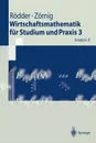 Wirtschaftsmathematik fur Studium und Praxis 3. Analysis II - Wilhelm Rödder, Peter Zörnig