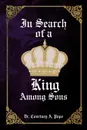 In Search of a King Among Sons - Courtney A. Pope, Dr Courtney A. Pope