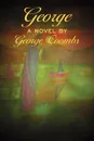 George. A Novel by George Coombs - George Coombs