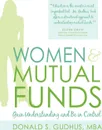 WOMEN & MUTUAL FUNDS. Gain Understanding and Be in Control - MBA Donald S. Gudhus