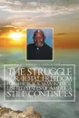 The Struggle for Total Freedom for the Black Man Ln These United States of America Still Continues - Sr. Msw Rev Norman H. Lyons