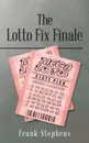 The Lotto Fix Finale - Frank Stephens