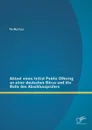 Ablauf eines Initial Public Offering an einer deutschen Borse und die Rolle des Abschlussprufers - Yu-Hui Liu