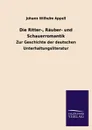 Die Ritter-, Rauber- und Schauerromantik - Johann Wilhelm Appell