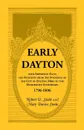 Early Dayton With Important Facts and Incidents From the Founding Of The City Of Dayton, Ohio To The Hundredth Anniversary 1796-1896 - Robert W. Steele, Mary Davies Steele