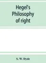 Hegel's Philosophy of right - S. W. Dyde