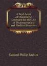 A Text-book of Chemistry: Intended for the Use of Pharmaceutical and Medical Students - Samuel Philip Sadtler