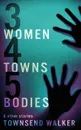 3 Women 4 Towns 5 Bodies - Townsend Walker