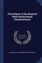 First Report of the Board of State Horticultural Commissioners - California State Board of Horticulture