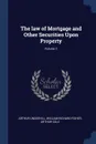 The law of Mortgage and Other Securities Upon Property; Volume 1 - Arthur Underhill, William Richard Fisher, Arthur Cole