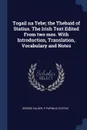 Togail na Tebe; the Thebaid of Statius. The Irish Text Edited From two mss. With Introduction, Translation, Vocabulary and Notes - George Calder, P Papinius Statius