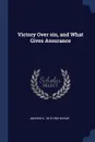 Victory Over sin, and What Gives Assurance - Andrew A. 1810-1892 Bonar