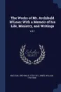 The Works of Mr. Archibald M'Lean. With a Memoir of his Life, Ministry, and Writings: V.5:1 - Archibald MacLean, William Jones