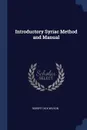 Introductory Syriac Method and Manual - Robert Dick Wilson