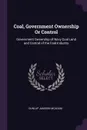 Coal, Government Ownership Or Control. Government Ownership of Navy Coal Land and Control of the Coal Industry - Dunlap Jamison McAdam