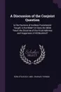 A Discussion of the Conjoint Question. Is the Doctrine of Endless Punishment Taught in the Bible? Or Does the Bible Teach the Doctrine of the Final Holiness and Happiness of All Mankind? - Ezra Stiles Ely, Abel Charles Thomas