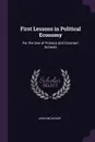 First Lessons in Political Economy. For the Use of Primary and Common Schools - John McVickar