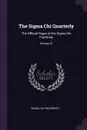 The Sigma Chi Quarterly. The Official Organ of the Sigma Chi Fraternity; Volume 41 - Sigma Chi Fraternity