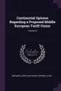 Continental Opinion Regarding a Proposed Middle European Tariff-Union; Volume 20 - Bernard Christian Steiner, George Cator