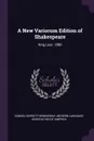 A New Variorum Edition of Shakespeare. King Lear. 1880 - Samuel Burdett Hemingway