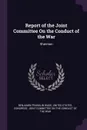 Report of the Joint Committee On the Conduct of the War. Sherman - Benjamin Franklin Wade