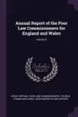Annual Report of the Poor Law Commissioners for England and Wales; Volume 9 - Great Britain. Poor Law Commissioners, Thomas Frankland Lewis, John George Shaw-Lefevre