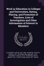 Work in Education in Colleges and Universities, Rating, Placing, and Promotion of Teachers, Lists of Investigation and Other Information of Interest to Members - Carter Alexander, Charles Hughes Johnston, William Carl Ruediger
