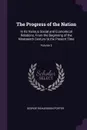 The Progress of the Nation. In Its Various Social and Economical Relations, From the Beginning of the Nineteenth Century to the Present Time; Volume 3 - George Richardson Porter