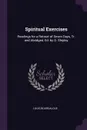 Spiritual Exercises. Readings for a Retreat of Seven Days, Tr. and Abridged, Ed. by O. Shipley - Louis Bourdaloue