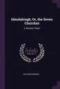 Glendalough, Or, the Seven Churches. A Didactic Poem - William Drennan