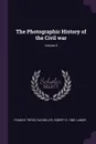 The Photographic History of the Civil war; Volume 5 - Francis Trevelyan Miller, Robert S. 1880- Lanier